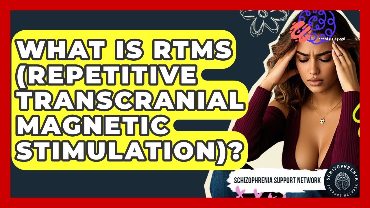 What Is RTMS (repetitive Transcranial Magnetic Stimulation)? - Schizophrenia Support Network