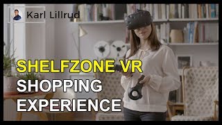 ShelfZone VR shopping experience - Karl Lillrud Public speaker on E-Commerce and Future Retail