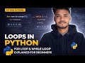 Loops in Python | For Loop &amp; While Loop Explained for Beginners