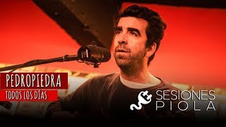 Pedropiedra - Todos los días (Sesiones Piola)