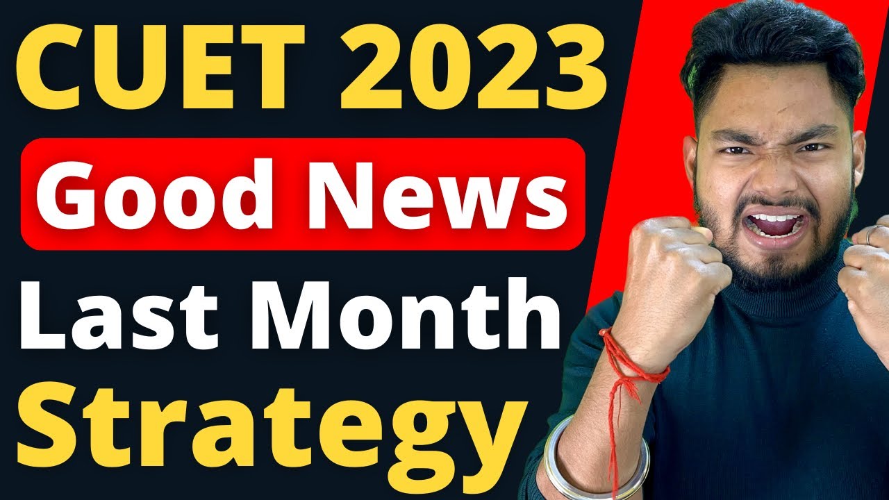 CUET 2023 Exam Last Month Strategy 🔥🔥🔥🔥 Score 100% - YouTube