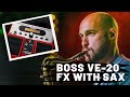 Using Boss VE-20 FX pedal with Sax