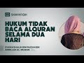 Hukum tidak baca alquran selama dua hari  syaikh shalih alfauzan