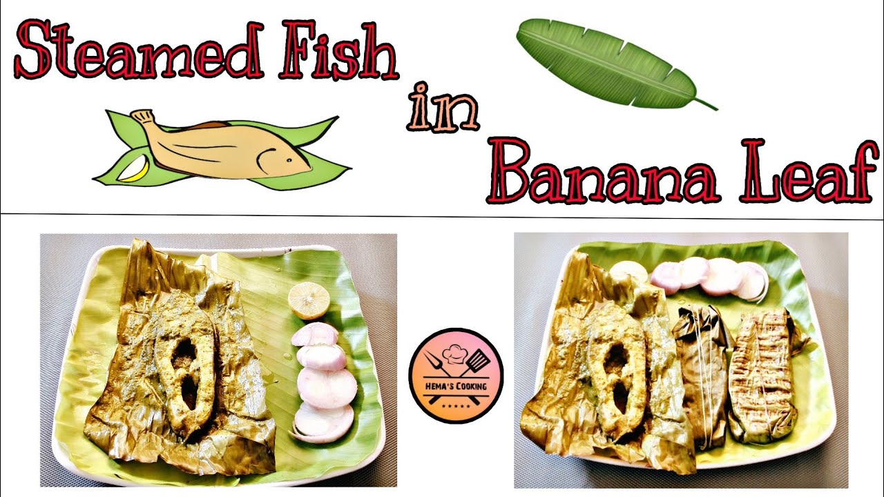 Steamed Fish In Banana Leaf In Kannada Healthy Steamed Fish Recipe