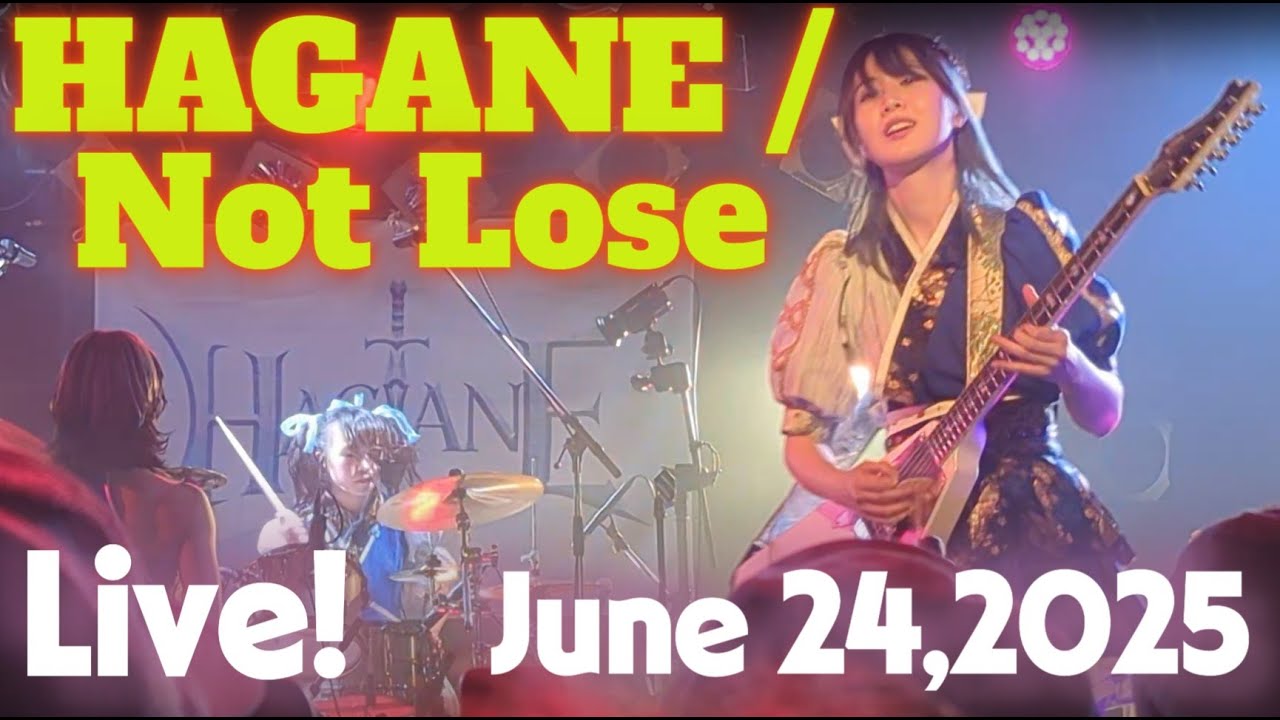 HAGANE / Not Lose  June 24 , 2025  at CLUB QUATTRO Shibuya