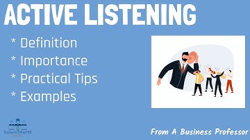 What is Active Listening? (Tips with Examples) | From A Business Professor