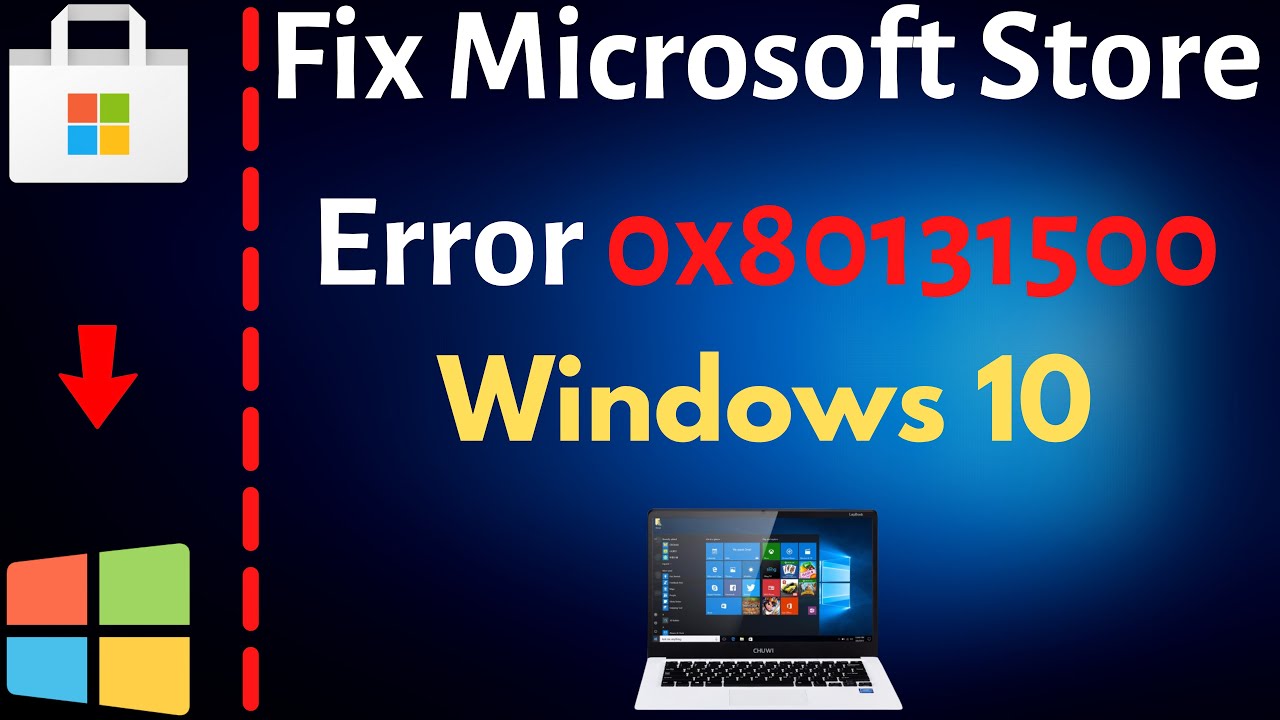 [Solved]✔️ Error Code 0x80131500 Microsoft Store Error Fixed