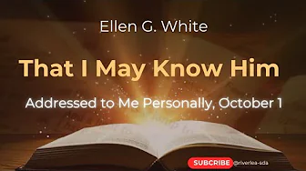 That l May Know Him | Addressed to Me Personally, October 1