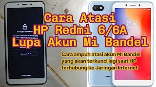 Cara atasi HP Redmi 6A lupa akun mi  bandel begitu konek internet terkunci lagi berikut solusinya