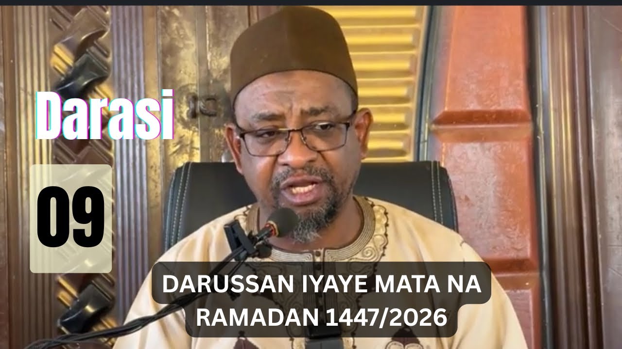 09 Darussan Iyaye Mata Na Ramadan - 1447/2026 || Dr. Abdallah Usman Gadon Kaya
