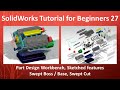 27 - SolidWorks Tutorial for Beginners- Swept Boss / Base, Swept Cut