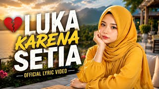 LUKA KARENA SETIA | Kisah Cinta Yang Berakhir Dengan Luka