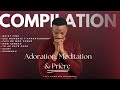 Compilation adoration mditation  prire avec isaac bukasa