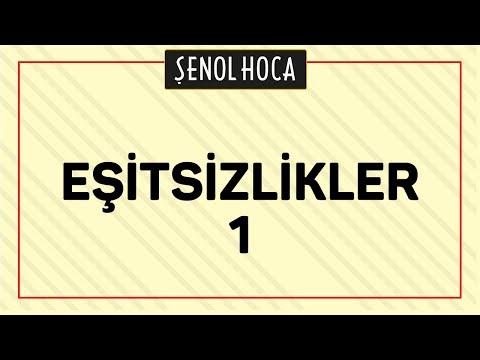EŞİTSİZLİKLER 1 | ŞENOL HOCA