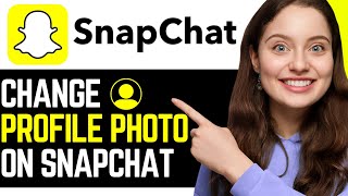 How To Easily Change Profile Photo On Snapchat Best New Method 2025