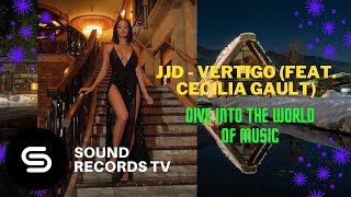 JJD - Vertigo (Feat. Cecilia Gault)