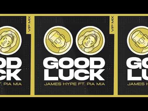 James hype  - Good Luck ( feat. Pia Mia) - VlP Remix