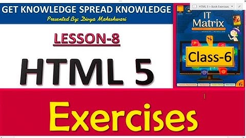 IT MATRIX COMPUTER CLASS-6 CH-8 PART-5  HTML 5 KNOWLEDGE  @Get Knowledge  Spread Knowledge