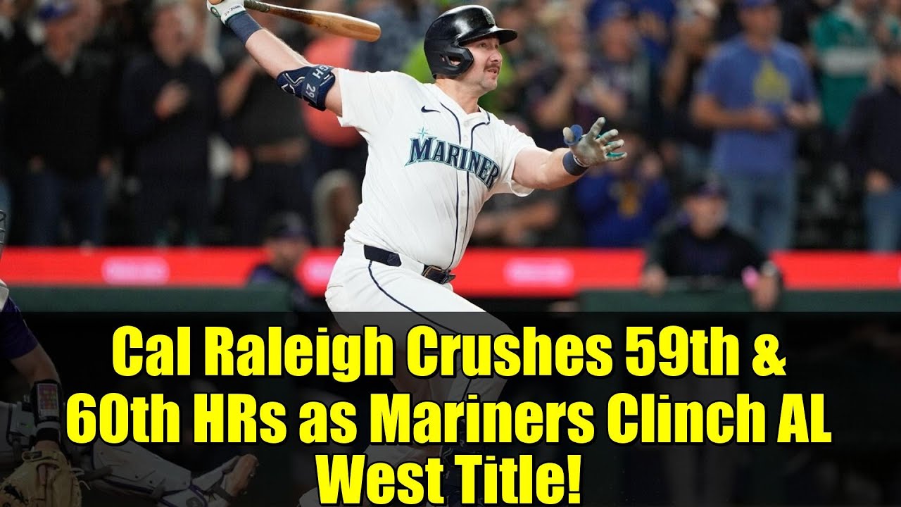 Cal Raleigh Crushes 59th & 60th HRs as Mariners Clinch AL West Title ...