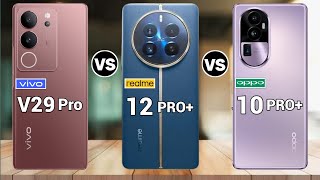 Vivo V29 Pro Vs Realme 12 Pro Plus Vs Oppo Reno 10 Pro Plus