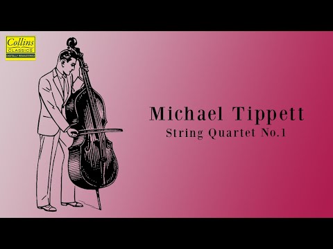 Michael Tippett: String Quartet No. 1 (FULL)