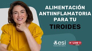 Alimentación ANTIINFLAMATORIA para tu TIROIDES  Paola Procell