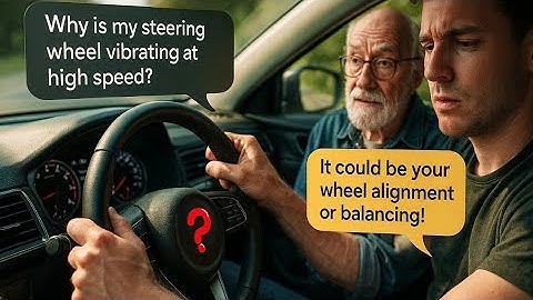 Why is my steering wheel vibrating at high speed? Is the wheel alignment or balancing off?