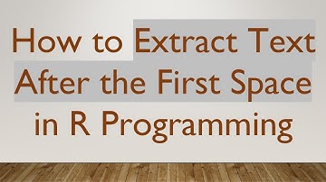 How to Extract Text After the First Space in R Programming