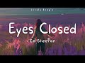 Ed sheeran eyes closed lyrics