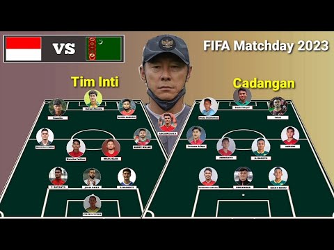 Tim Inti &amp; Cadangan ~ Timnas Indonesia vs Turkmenistan FIFA Matchday September 2023