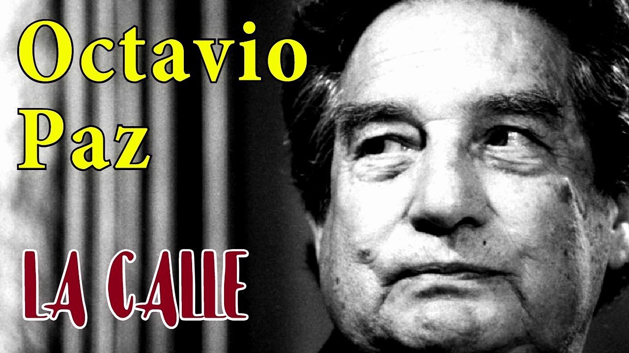 LA CALLE Un poema de OCTAVIO PAZ - Poesía en YouTube - YouTube