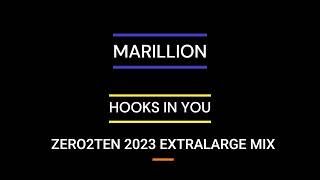 MARILLION  - HOOKS IN YOU   [ZERO2TEN 2023 EXTRALARGE MIX]