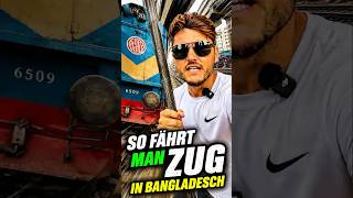 Extremes Zugfahren in Bangladesch 🇧🇩