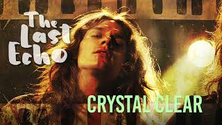 THE LAST ECHO - Crystal Clear