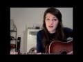 The Way I Am (Ingrid Michaelson Cover)