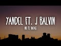 Yandel Ft. J Balvin - No Te Vayas (Letra/Lyrics)