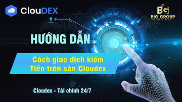 Cloudex.pro Cách Giao Dịch Kiếm Tiền Trên Sàn Cloudex