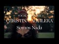 Christina Aguilera: Somos Nada | VOCAL SHOWCASE