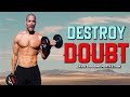 DESTROY DOUBT | David Goggins 2021 | Powerful Motivational Speech