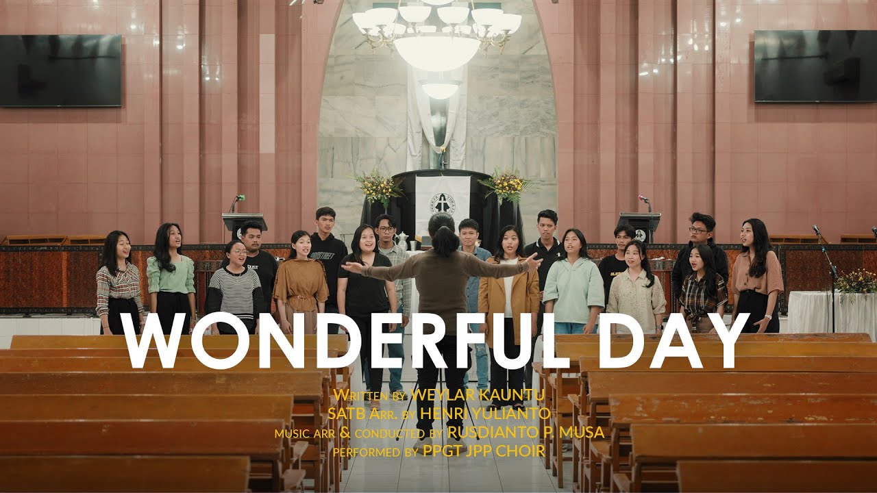 WONDERFUL DAY (Wedding Song SATB) - PPGT JPP CHOIR