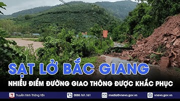 Nhiều điểm sạt lở đường giao thông tại Sơn Động – Bắc Giang đã được khắc phục - VNews