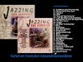 Jazzing The Classics [Vol. 1 &amp; Vol. 2] Full Albums / Disco Completo