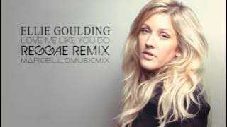 Ellie Goulding - Love Me Like You Do [Reggae Remix]