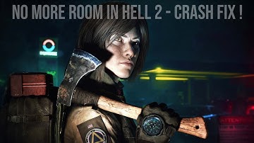 No More Room in Hell 2 crash to desktop fix - has stopped working NmriH 2 is not working or freeze