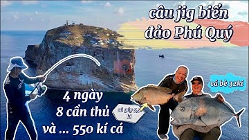 Câu jig biển đảo Phú Quý 2021 | 4 ngày 8 cần thủ và 550 kí cá | Viet Nam Offshore Jigging | Big Game