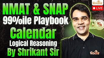 NMAT & SNAP I 99%ile Playbook 🔥 I Calendar I Logical Reasoning by Shrikant Sir | RODHA