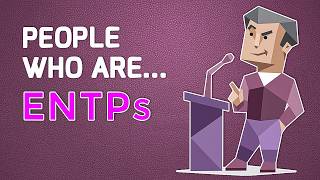 The Psychology of People Who Are ENTPs
