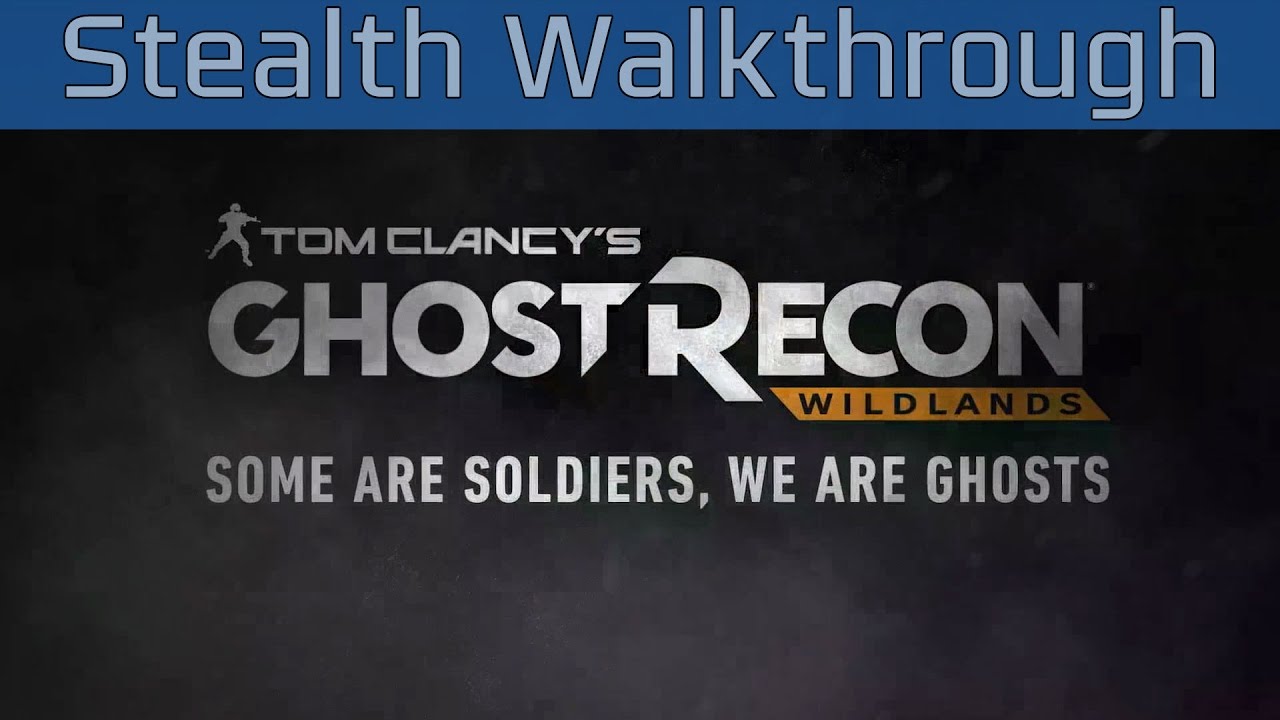 Tom Clancy S Ghost Recon Wildlands Stealth Takedown Mission Walkthrough N4g