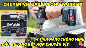 [REVIEW CHI TIẾT] Máy Chuyên Vít Kết Hợp Đầu Bulong WorkFix Lực 250Nm - 4 Tính Năng Thông Minh