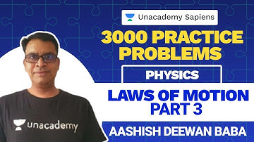 Laws of Motion Part 3 | Physics 3000 Practice Problem | NEET UG | Baba Sir | Unacademy Sapiens